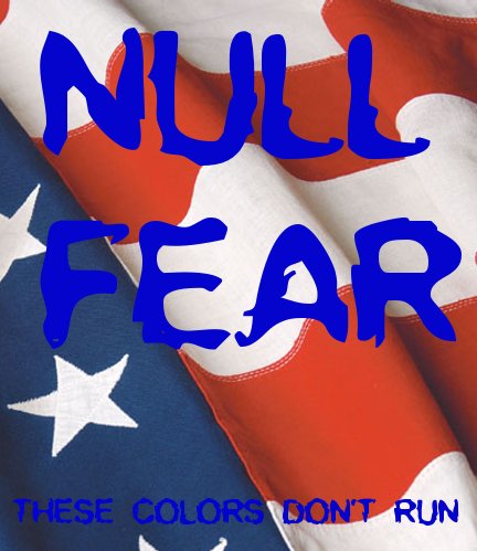 NULL FEAR!